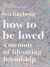 Cover image for How to Be Loved